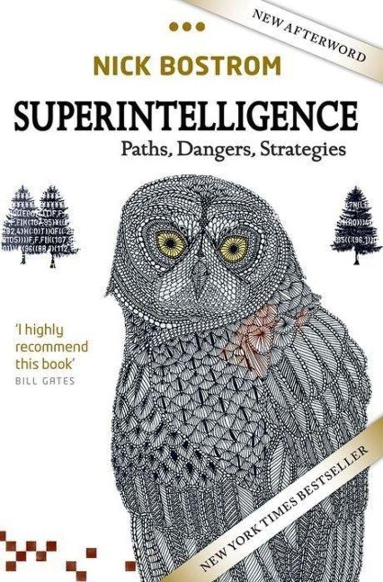 Superintelligence: Paths, Dangers, Strategies, Nick Bostrom (2014) 